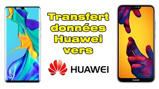 Comment transférer données Huawei vers Huawei Android vers Huawei [upl. by Thedric]