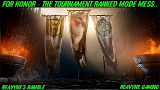 For Honor  The TournamentRanked Mode MessWe Need To Talk [upl. by Susana]