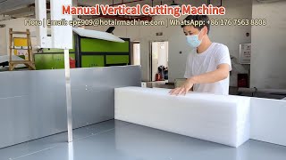 Manual Vertical Cutting Machine For Foam Sheet And Roll [upl. by Grogan144]