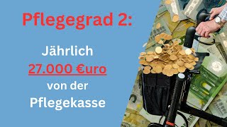 Pflegegrad 2 Mehr als 27000 Euro stehen Dir jährlich zu  alles was Du wissen musst [upl. by Eceerahs646]