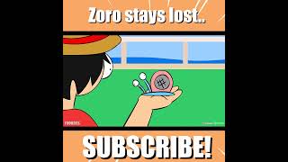 Zoro stays lost onepiece animation memes [upl. by Hauger61]