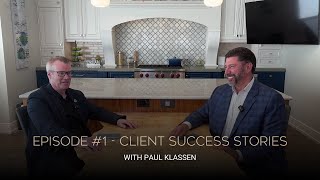 Episode 1  Client Success Stories  Paul Klassen  Pinnacle Renovations [upl. by Ahsiekrats22]