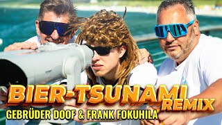 Gebrüder Doof amp Frank Fokuhila  Bier Tsunami Remix Official Video [upl. by Airal513]