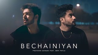 Bechainiyan  Official Music Video  Prateekk Sahaaii amp Abhi Payla [upl. by Pelagia298]