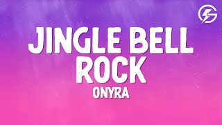 Onyra  Jingle Bell Rock Lyrics [upl. by Irehc]