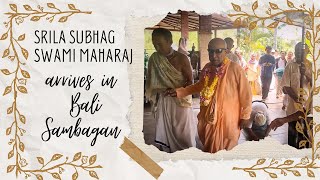 Srila Subhag Swami arrives in Sambangan  Bali [upl. by Edelstein958]