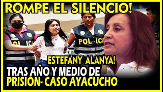 🔥TRAS AÑO Y MEDIO DE PRISIÓN ESTEFANY ALANYA CUENTA SU VERDAD ABG EDWIN GENOVES CASO AYACUCHO [upl. by Fowle151]