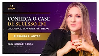 Conheça o case de sucesso da Altamira Plantas  com Richard Fedrigo [upl. by Akihsay794]