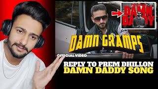 Reaction on  Damn Gramps Official Video Aishy Sarao  Reply To Prem Dhillon [upl. by Vanhook]