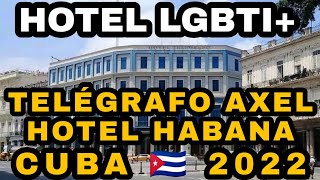 HOTEL LGBTI Telégrafo Axel Hotel La Habana CUBA [upl. by Memory]