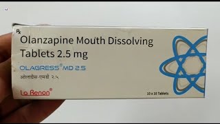 OLAGRESS MD 25 Tablet  Olanzapine Mouth Dissolving Tablets 25mg  OLAGRESS MD 25mg Tablet Uses [upl. by Marden725]