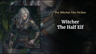 Witcher The Half Elf Chapters 141 to 160 [upl. by Enihpesoj]