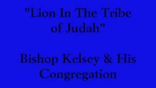 quotTribe of Judahquot Bishop Kelsey amp Congregation [upl. by Nonek787]