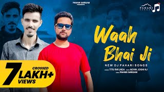 Wah Bhai Ji  Hye Balma Viral Song  New Trending Pahari Songs 2024  Titu Rayjada  Novin Joshi NJ [upl. by Terrye]