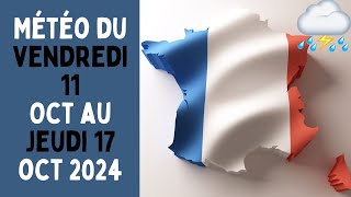 Météo du vendredi 11 octobre au jeudi 17 octobre 2024 en France [upl. by Arrat741]