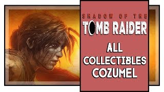 Shadow of the Tomb Raider All Collectibles in Cozumel Murals Relics Survival caches etc [upl. by Ateekal766]