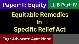 Equitable Remedies in Specific Relief Act  Engr Advocate Ayaz Noor [upl. by Muhcon]