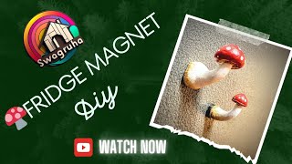 DIY 🍄 Fridge Magnet  Easy Craft using moulding clay  Swagruha [upl. by Ellehsal]