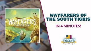 Board Game Breakdown BURST  Wayfarers of the South Tigris [upl. by Alegnaed]