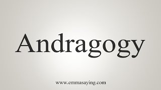 How To Say Andragogy [upl. by Aimil]