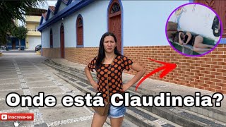 CLAUDINEIA TÁ EM SITUAÇÃO DE RUA E AGORA [upl. by Ivette]