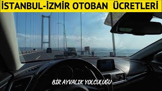 İstanbul Ayvalıkİzmir Otoban ve Osmangazi Köprü Geçiş Ücretleri [upl. by Schindler172]