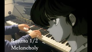 Ranma 12 OST  Melancholy Piano Cover [upl. by Fong]