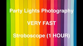 Party Lights Effects VERY FAST  STROBOSCOPE 1 HOUR [upl. by Adieno]