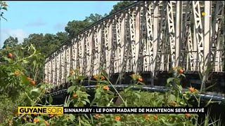 Sinnamary Le pont de madame de Maintenon sera sauvé [upl. by Tace890]