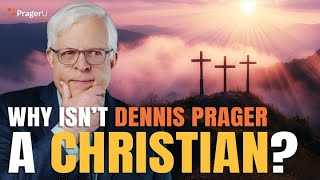 Why Isn’t Dennis Prager a Christian  Fireside Chat  PragerU [upl. by Tirrej]