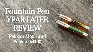 PELIKAN M605 amp M400  One Year Pen Review  What are my thoughts on these pens one year later [upl. by Blinnie]