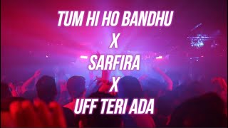 Tum Hi Ho Bandhu X Sarfira X Uff Teri Ada  Bollywood Mashup [upl. by Torrey]