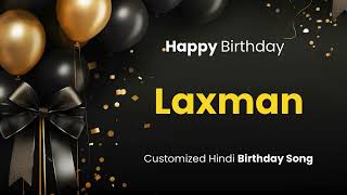 Happy Birthday quot LAXMAN quot  Customized Birthday Song  In Hindi [upl. by Antipus]