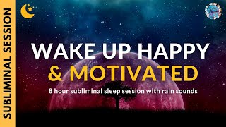 WAKE UP HAPPY amp MOTIVATED DARK SCREEN  8 Hours of Subliminal Affirmations amp Relaxing Rain [upl. by Anihs]