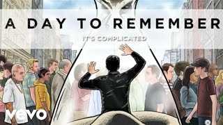 A Day To Remember  Its Complicated Audio [upl. by Adneram]