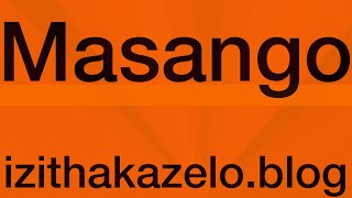 Izithakazelo zakwa Masango❤️❤️️ Masango Clan Names Masango Clan Praises [upl. by Redneval]