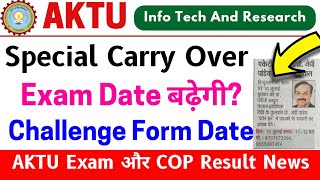 Aktu Special Carry Over Aktu Exam Date Badhegi  Aktu Exam Form Aktu Cop Result Aktu News Today [upl. by Eanahc531]