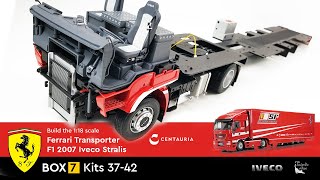 Build the 118 scale Ferrari Transporter F1 2007 Iveco Stralis 480  kits 3742 box 7 by Centauria [upl. by Le229]