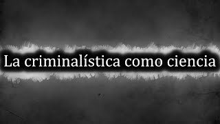 La criminalística como ciencia  Dr Roberto Aldaraca [upl. by Hall]