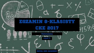 12 Egzamin 8klasisty CKE 2017  matematyka część 2 [upl. by Rabush]