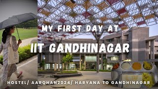 My First Day at IIT GANDHINAGAR Delhi To Gandhinagar Campus Tour Hostel [upl. by Nahguav720]