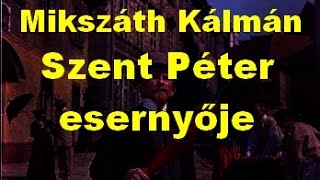 Mikszáth Kálmán  Szent Péter esernyője 2 rész  hangoskönyv [upl. by Fihsak]