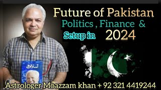 FUTURE OF PAKISTAN Political  Financial amp Set up in 2024 22nd May till June 21 2025 [upl. by Brine707]