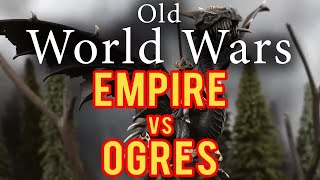 Empire vs Ogre Kingdoms Warhammer Fantasy Battle Report Old World Wars Ep 295 [upl. by Ednutabab307]