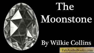 THE MOONSTONE  Part 1 of The Moonstone by Wilkie Collins  Unabridged audiobook  FAB [upl. by Aneed637]