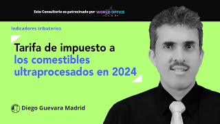 Nueva tarifa para generar el impuesto a los comestibles ultraprocesados industrialmente [upl. by Horten]