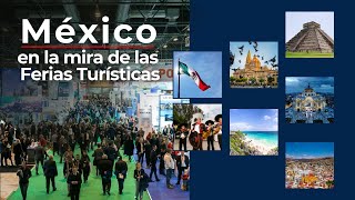 México en la escena global Ferias Turísticas como estrategia clave [upl. by Krissie]