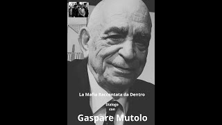 La Mafia Raccontata da Dentro Dialogo con Gaspare Mutolo [upl. by Anielram936]