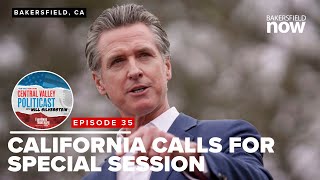 California calls for special session Central Valley PolitiCast Ep35 [upl. by Aielam]