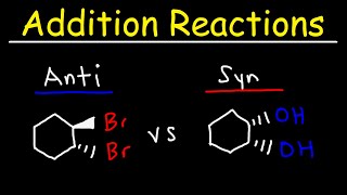 Anti Addition vs Syn Addition  Alkene Reactions [upl. by Coplin]